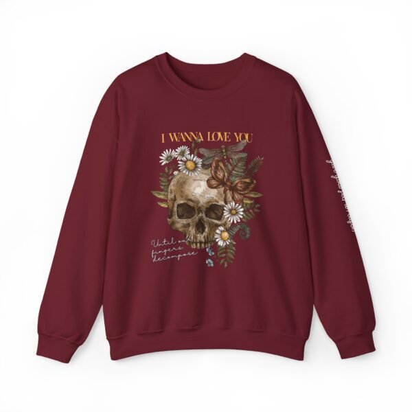 I Wanna Love You Until Our Fingers Decompose Sweatshirt - Image 7