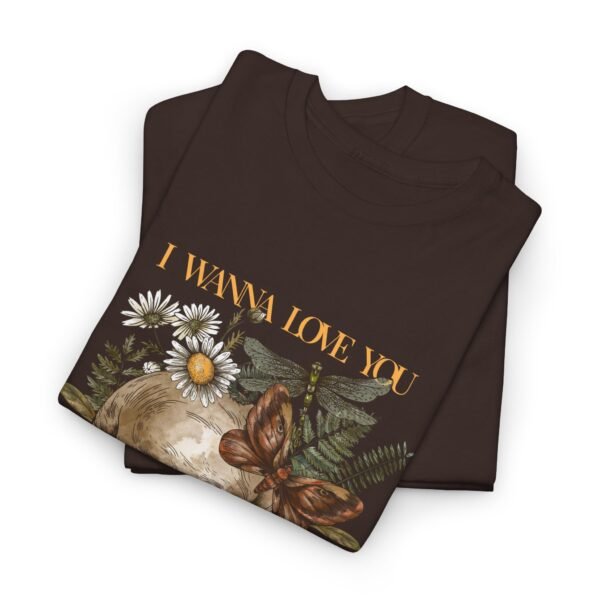 I Wanna Love You Until Our Fingers Decompose Heavy Cotton Shirt - Image 15