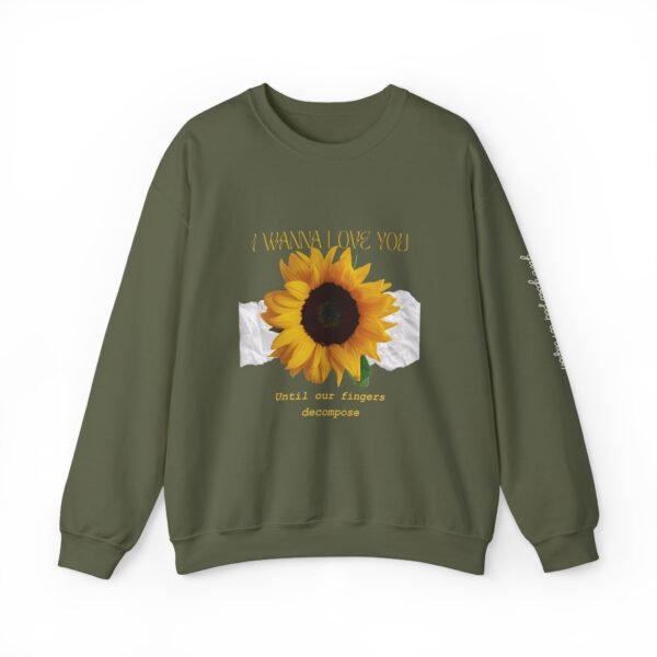 I Wanna Love You Until Our Decompose Fingers Sweatshirt