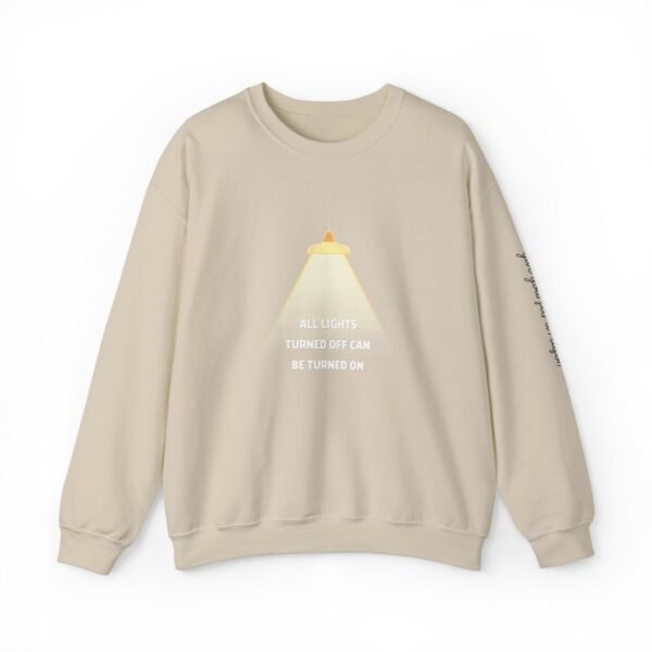 Lights Turned Off Can Be Turned On Sweatshirt - Image 8