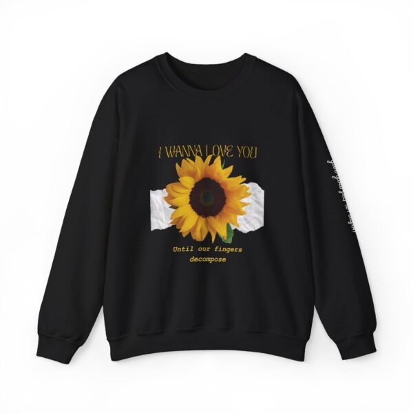 I Wanna Love You Until Our Decompose Fingers Sweatshirt - Image 10