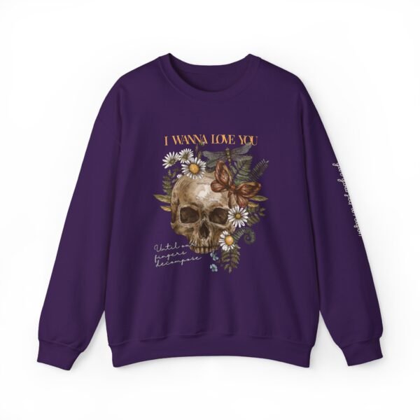 I Wanna Love You Until Our Fingers Decompose Sweatshirt - Image 6