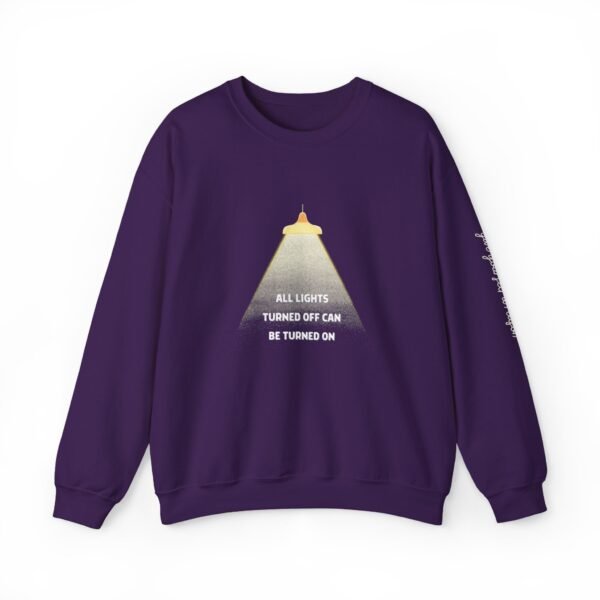 Lights Turned Off Can Be Turned On Sweatshirt - Image 7