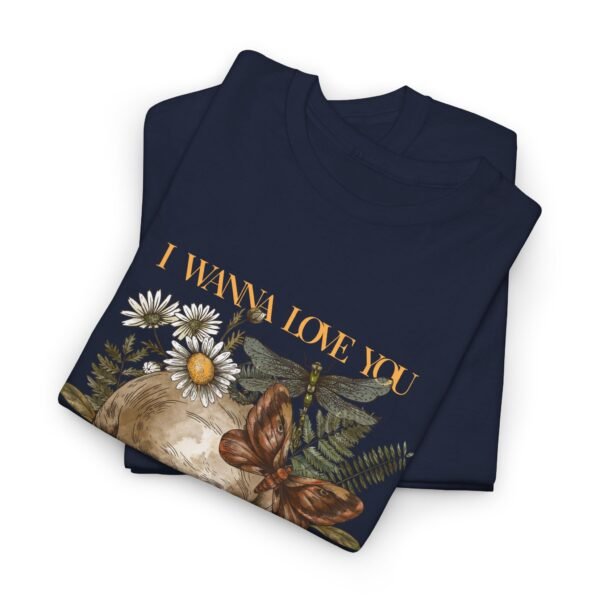 I Wanna Love You Until Our Fingers Decompose Heavy Cotton Shirt - Image 35